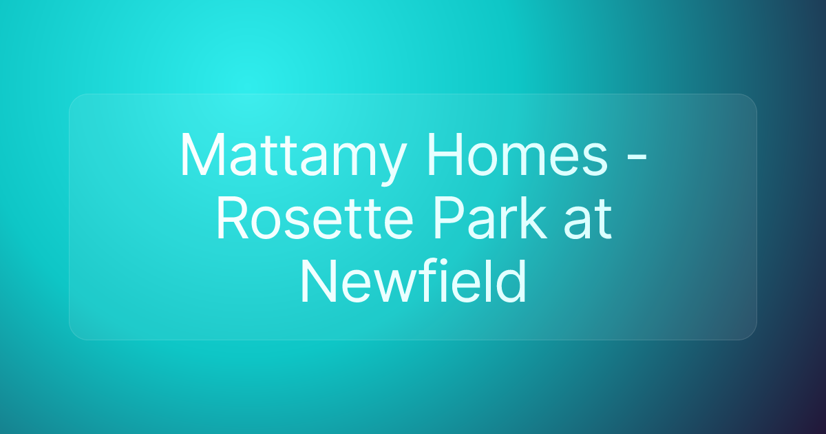 Mattamy Homes - Rosette Park at Newfield