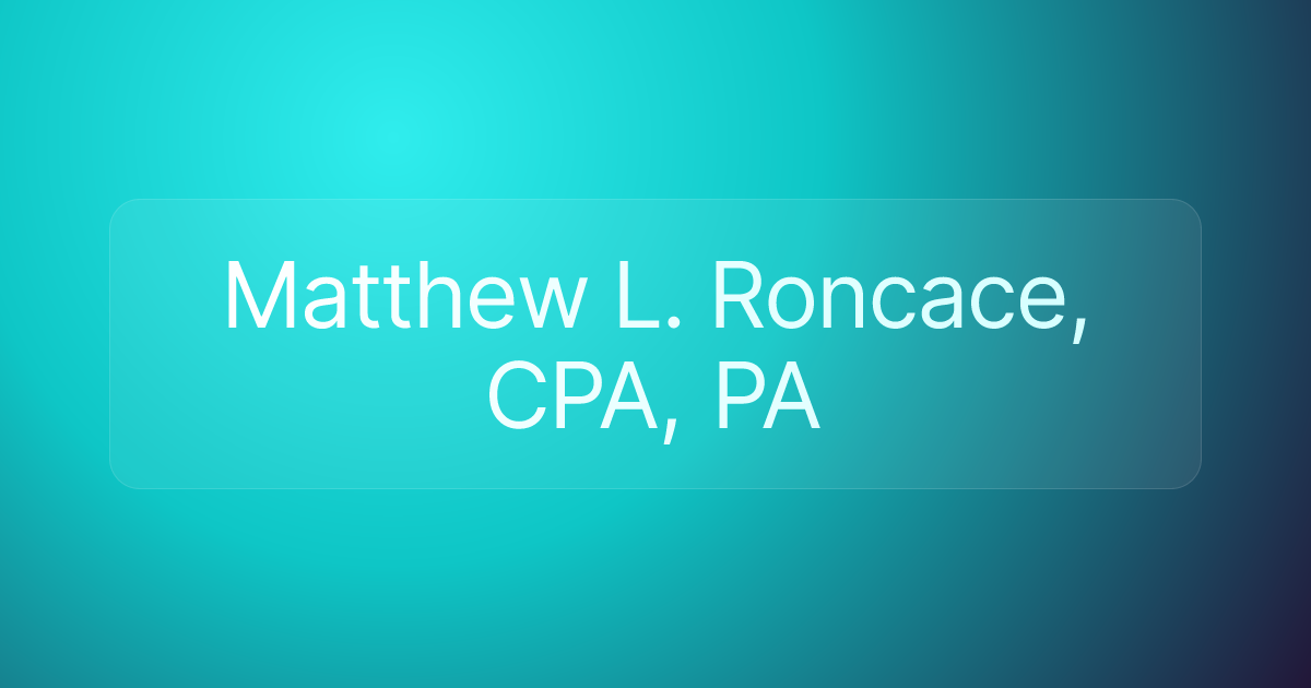 Matthew L. Roncace, CPA, PA