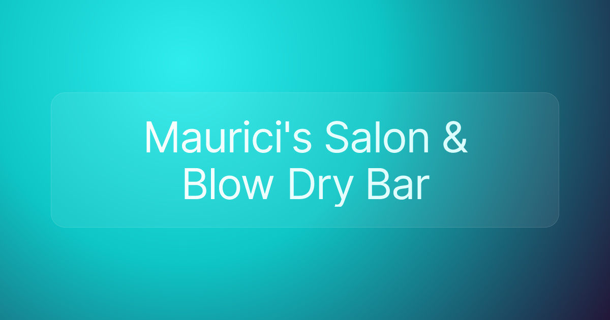 Maurici's Salon & Blow Dry Bar
