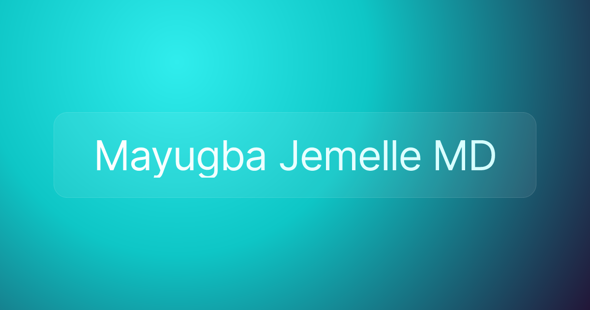 Mayugba Jemelle MD