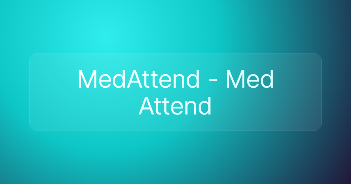 MedAttend - Med Attend
