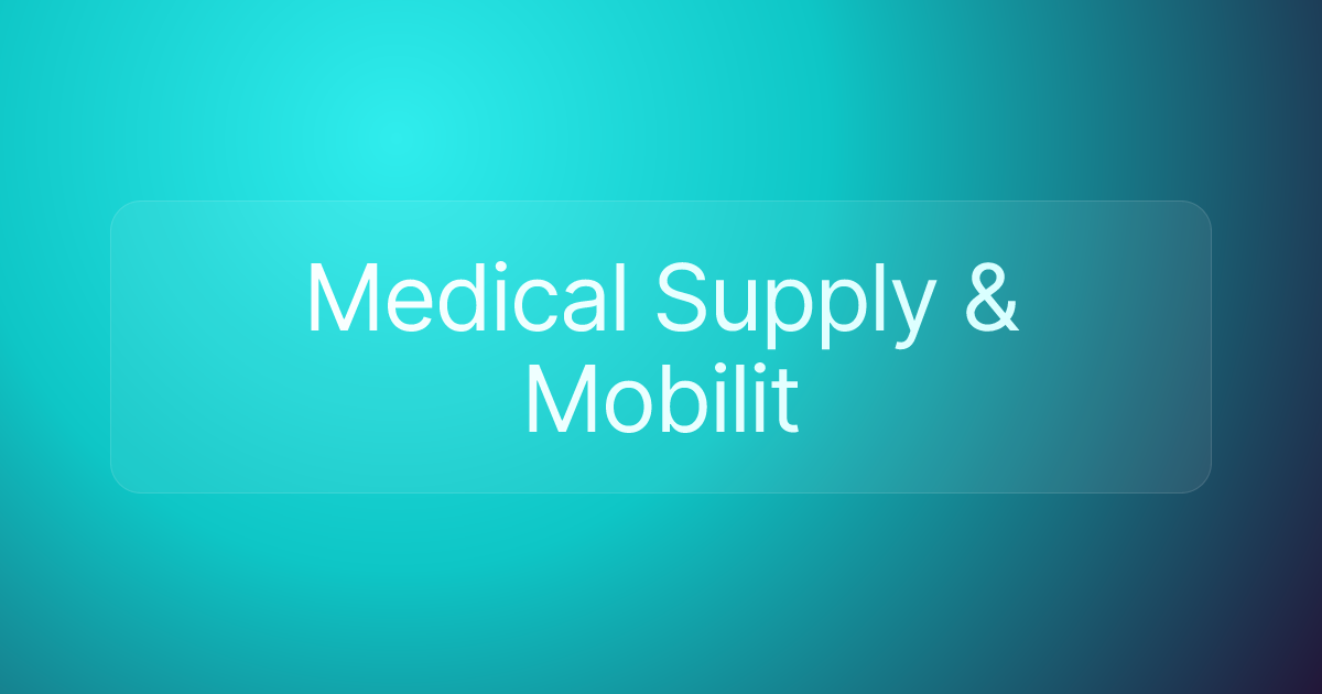 Medical Supply & Mobilit