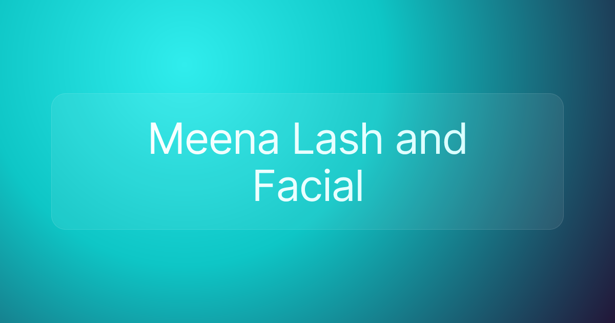 Meena Lash and Facial