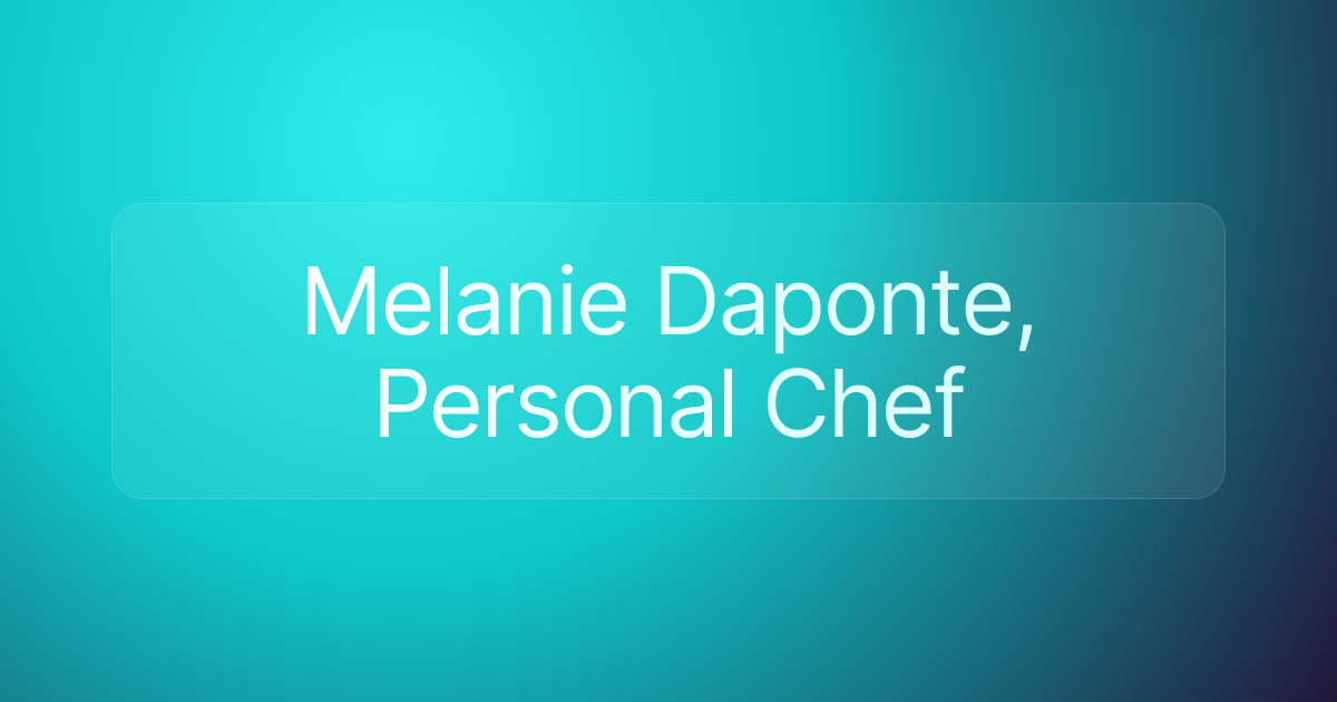 Melanie Daponte, Personal Chef