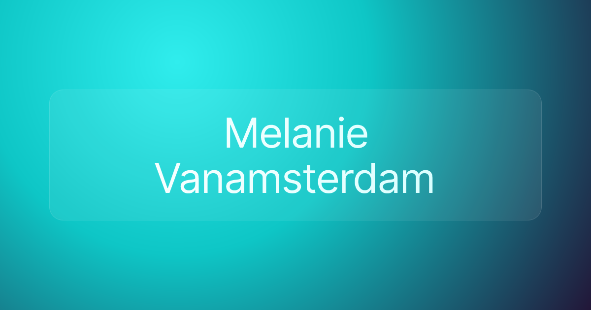Melanie Vanamsterdam