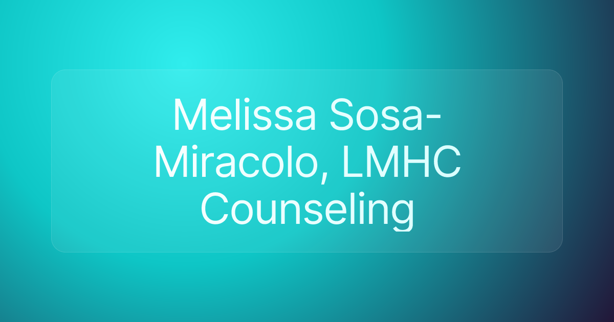 Melissa Sosa-Miracolo, LMHC Counseling