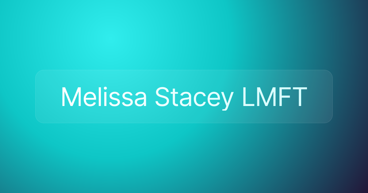 Melissa Stacey LMFT