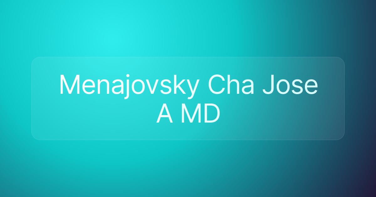 Menajovsky Cha Jose A MD