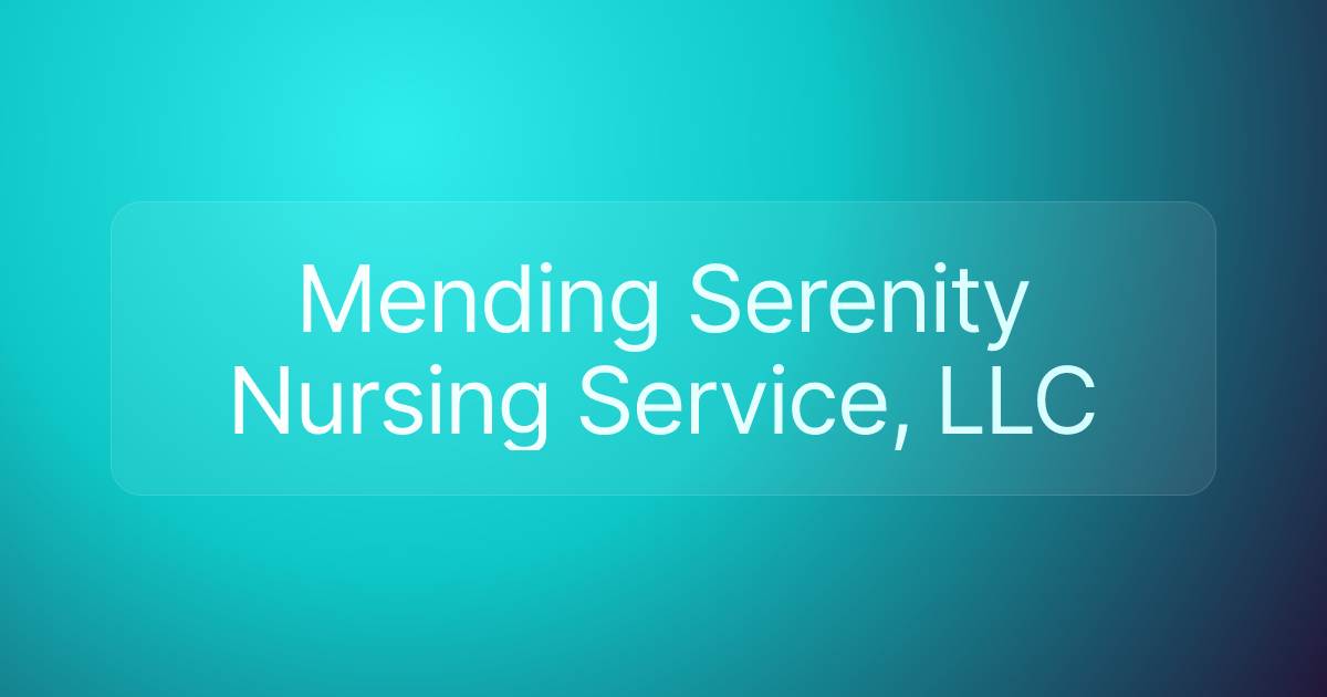 Mending Serenity Nursing Service, LLC