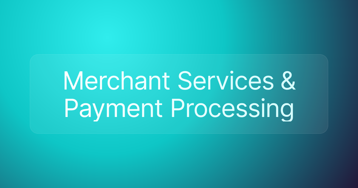 Merchant Services & Payment Processing