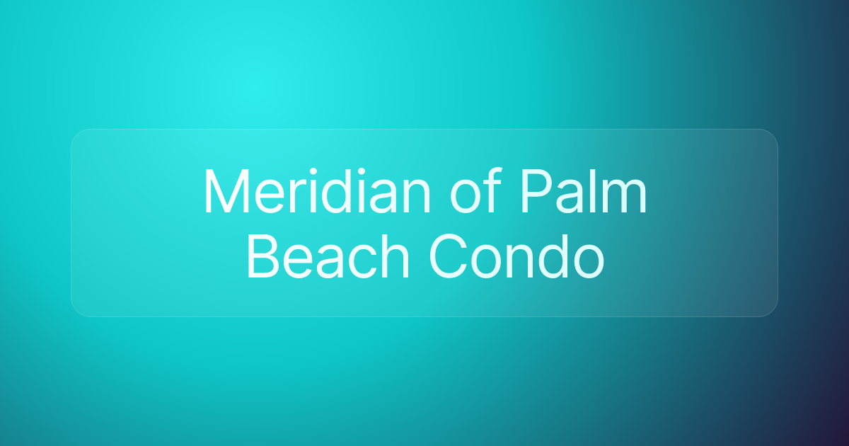 Meridian of Palm Beach Condo