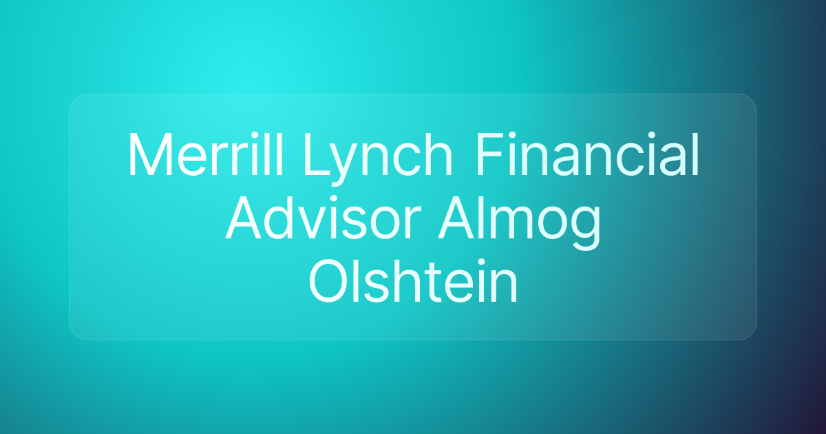 Merrill Lynch Financial Advisor Almog Olshtein