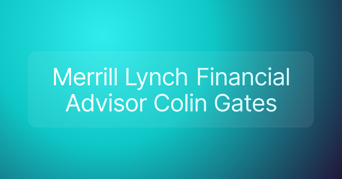 Merrill Lynch Financial Advisor Colin Gates