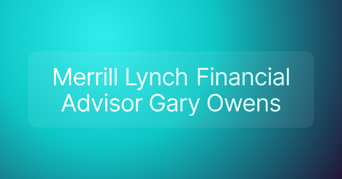 Merrill Lynch Financial Advisor Gary Owens