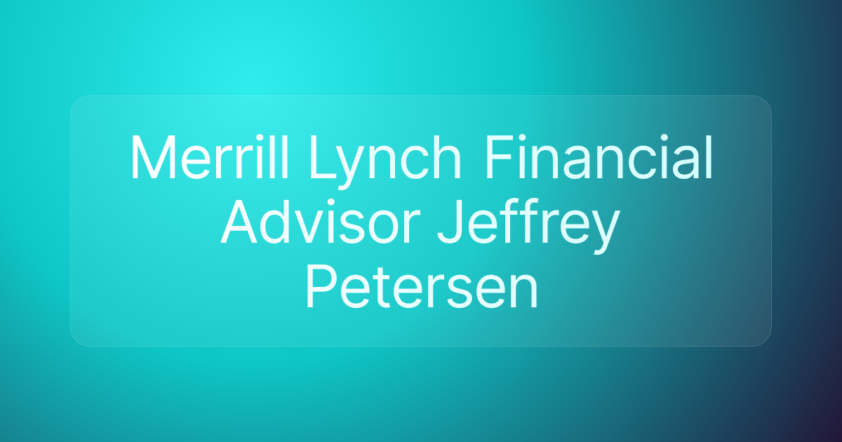 Merrill Lynch Financial Advisor Jeffrey Petersen
