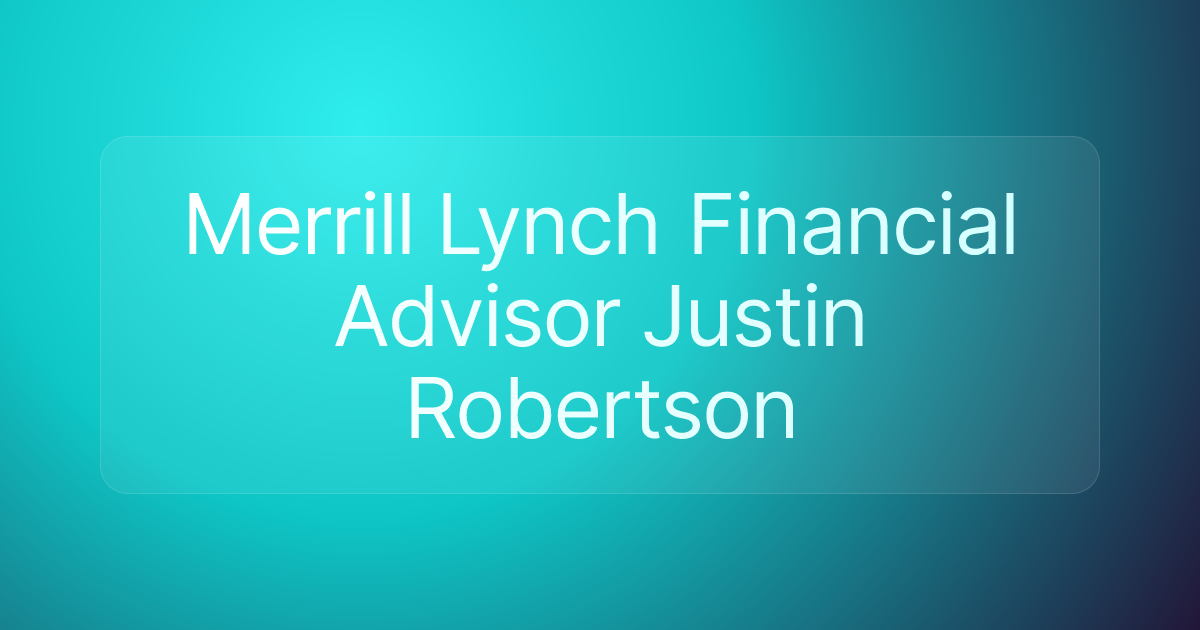 Merrill Lynch Financial Advisor Justin Robertson