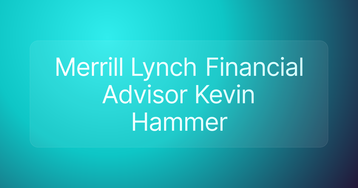 Merrill Lynch Financial Advisor Kevin Hammer