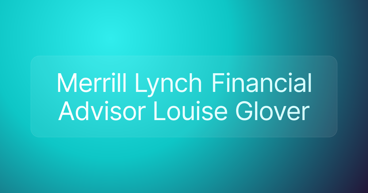 Merrill Lynch Financial Advisor Louise Glover