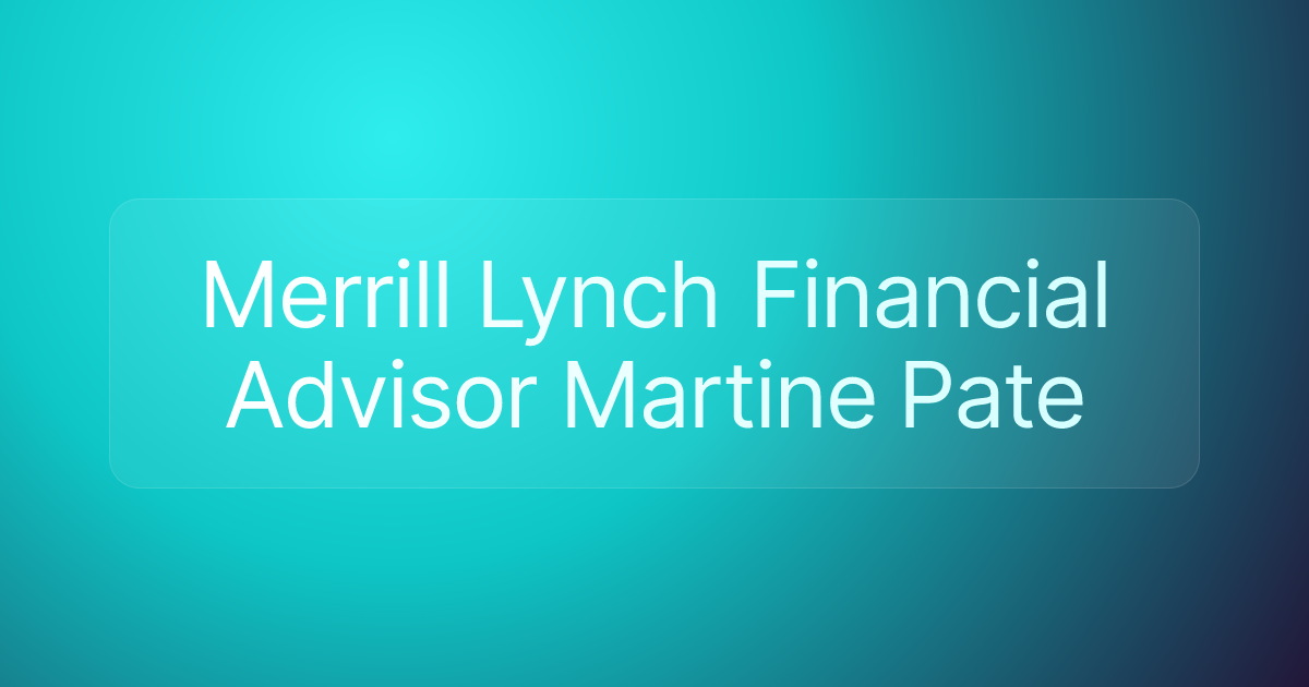 Merrill Lynch Financial Advisor Martine Pate