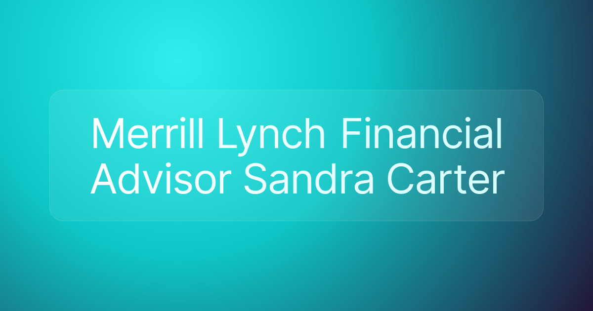 Merrill Lynch Financial Advisor Sandra Carter