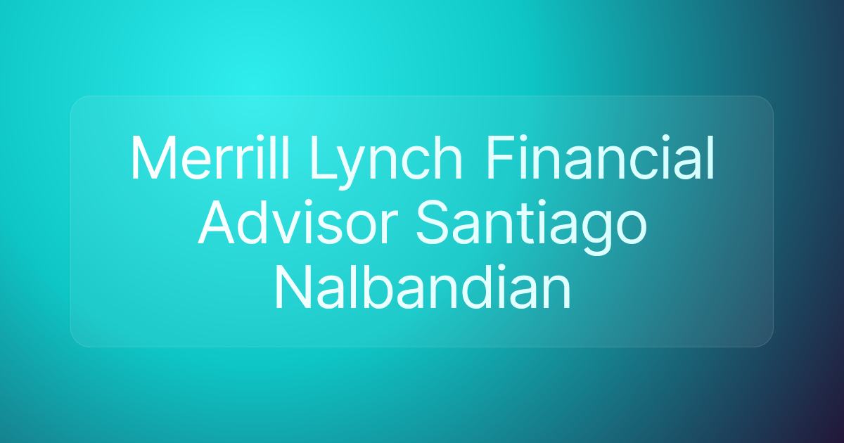 Merrill Lynch Financial Advisor Santiago Nalbandian