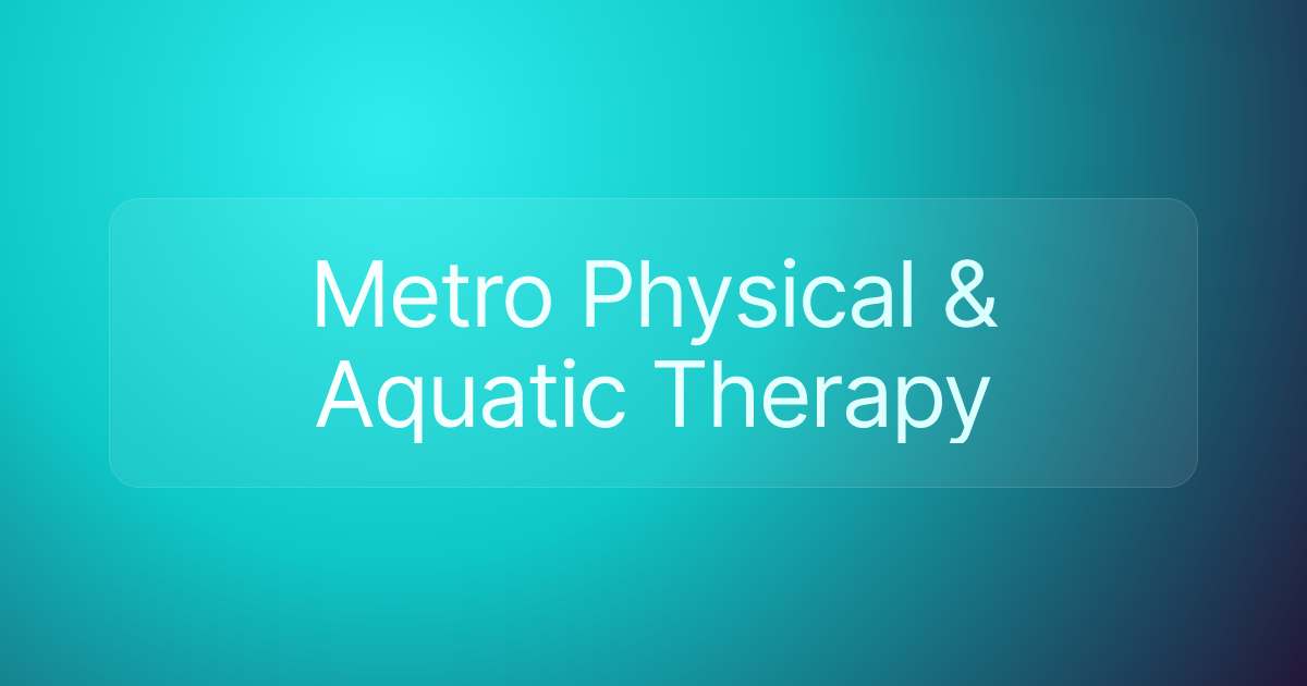 Metro Physical & Aquatic Therapy