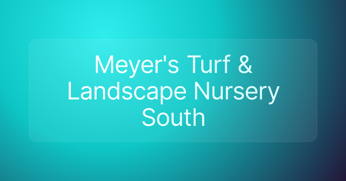 Meyer's Turf & Landscape Nursery South