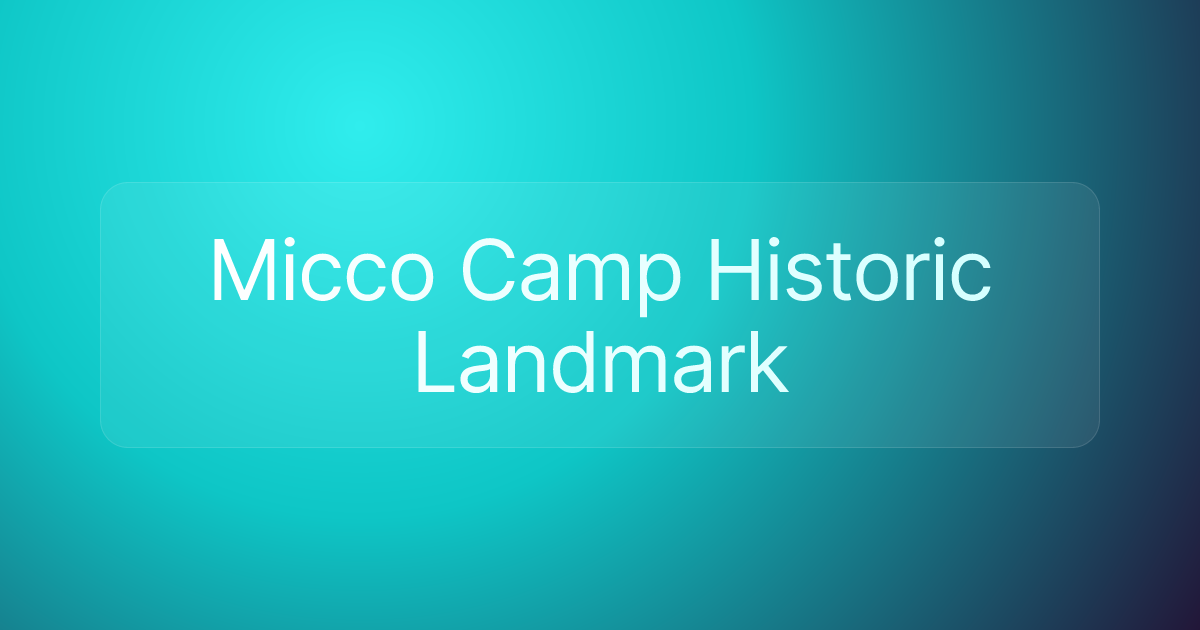 Micco Camp Historic Landmark