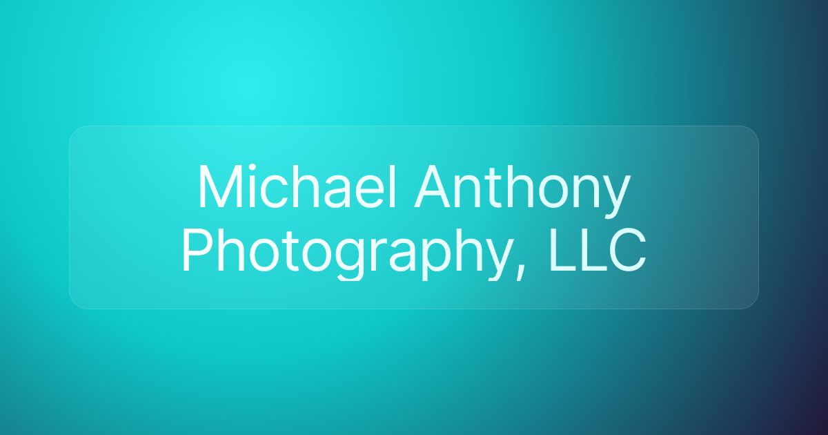 Michael Anthony Photography, LLC