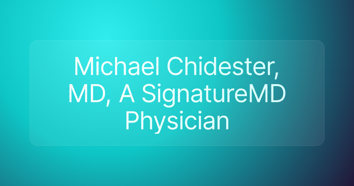 Michael Chidester, MD, A SignatureMD Physician
