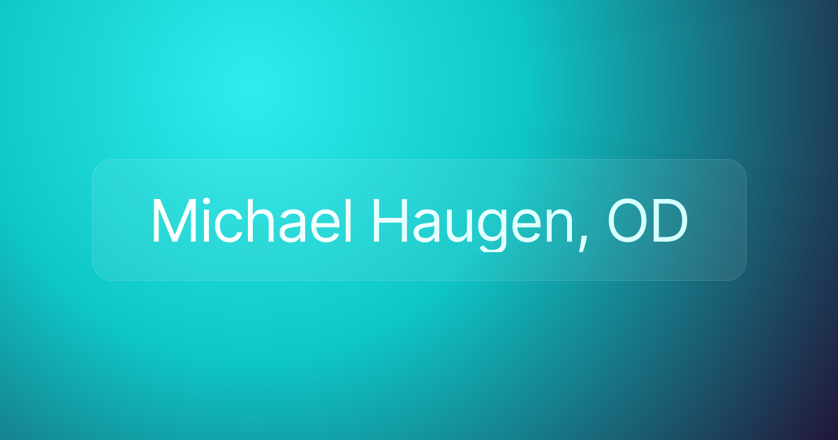 Michael Haugen, OD