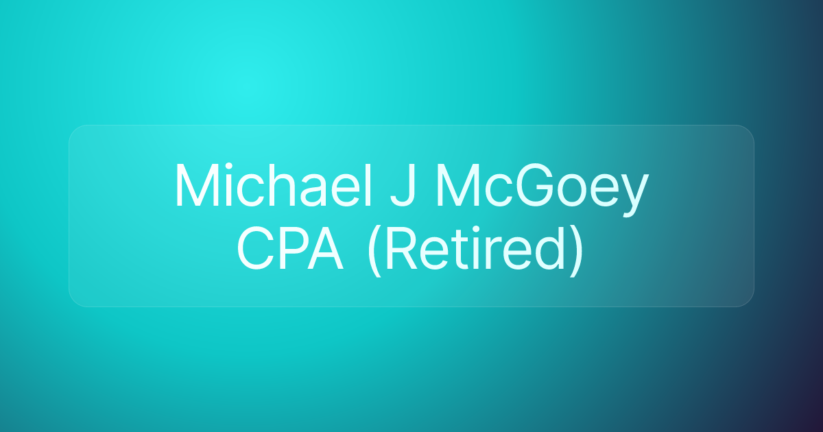 Michael J McGoey CPA (Retired)