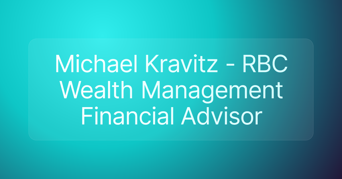 Michael Kravitz - RBC Wealth Management Financial Advisor