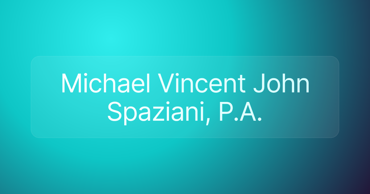 Michael Vincent John Spaziani, P.A.