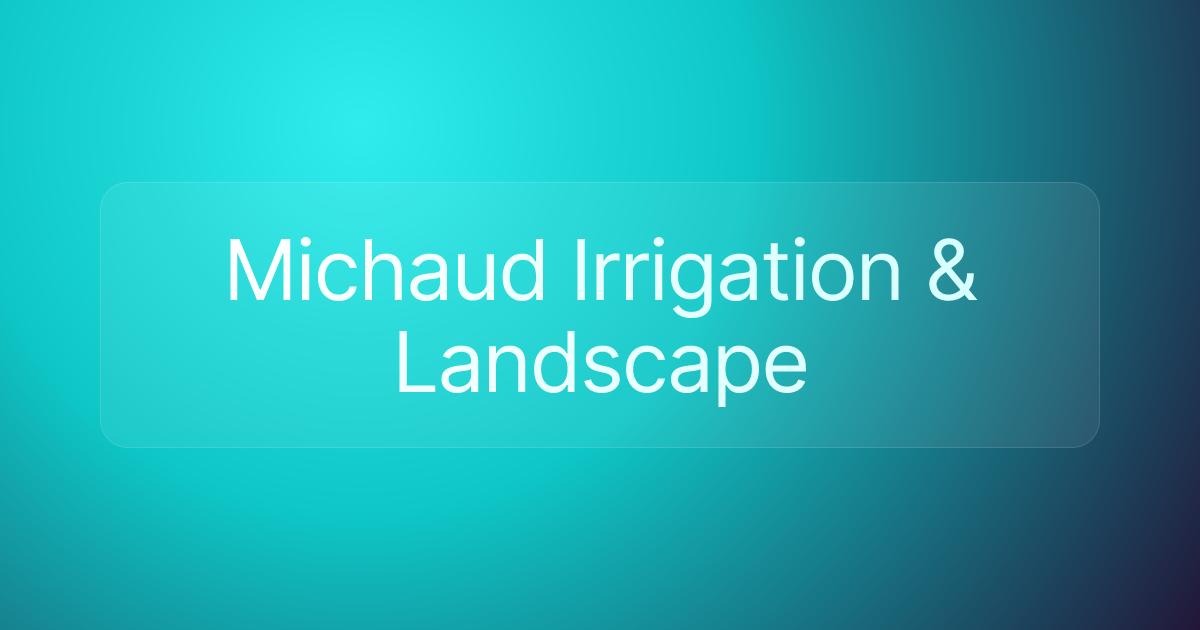 Michaud Irrigation & Landscape