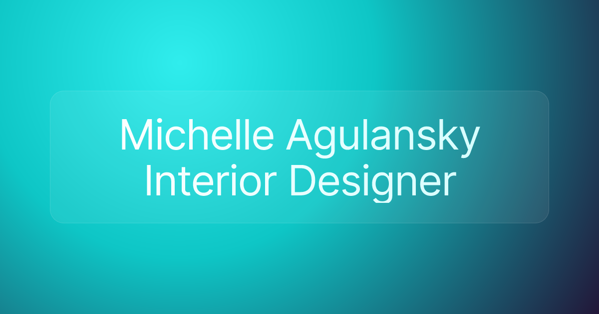 Michelle Agulansky Interior Designer