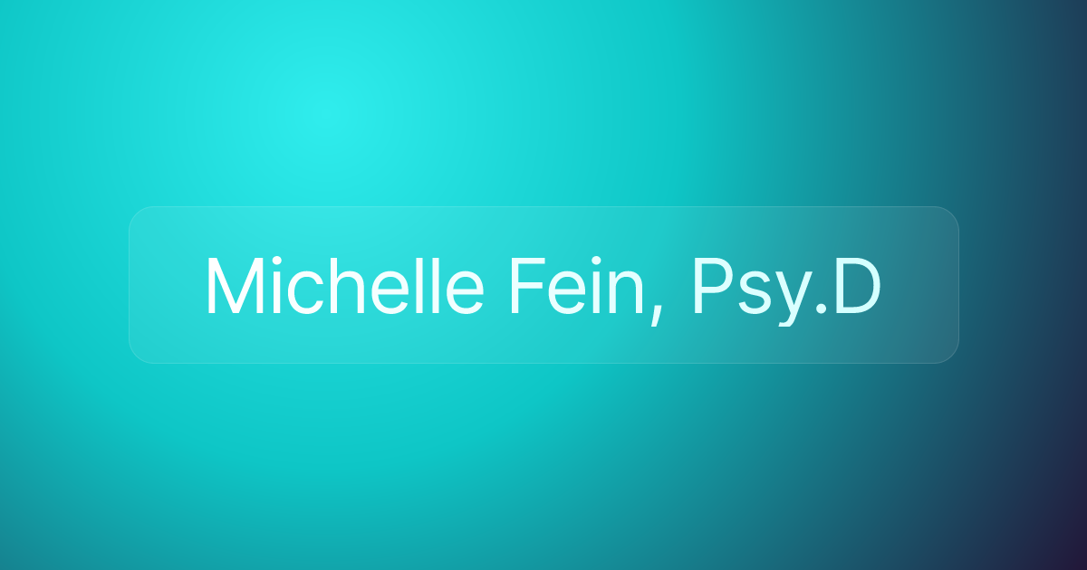 Michelle Fein, Psy.D