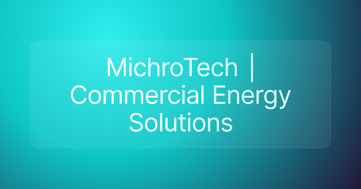 MichroTech | Commercial Energy Solutions