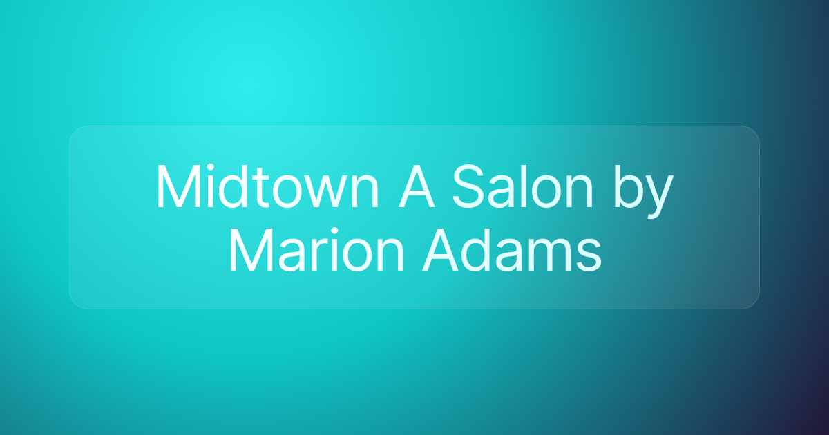 Midtown A Salon by Marion Adams
