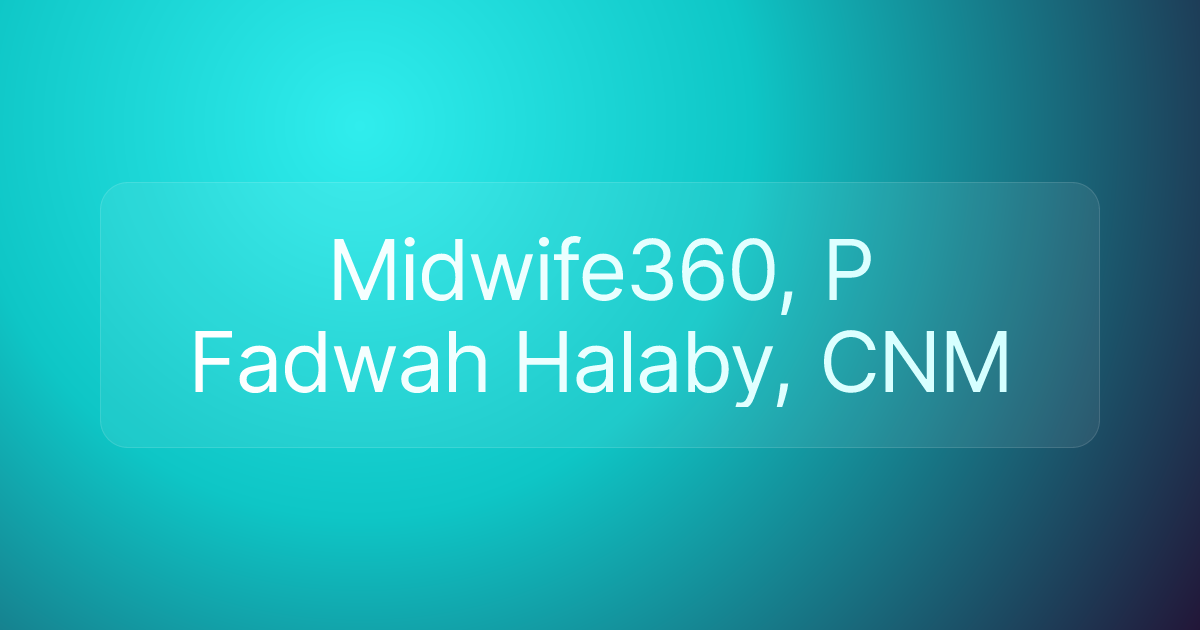 Midwife360, P Fadwah Halaby, CNM