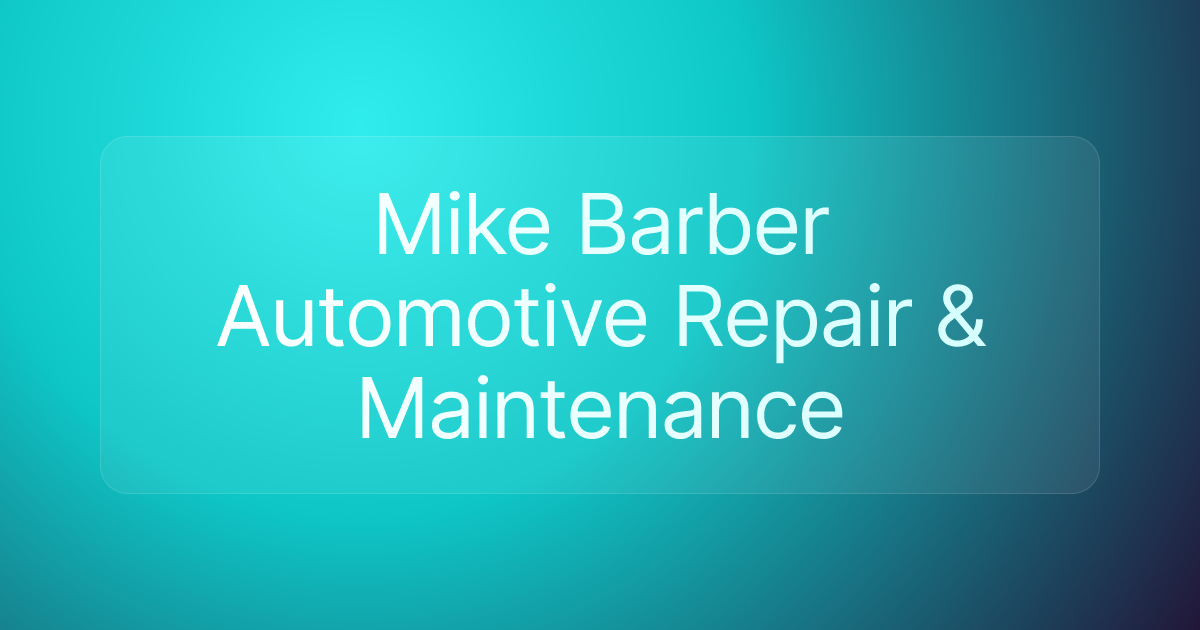 Mike Barber Automotive Repair & Maintenance