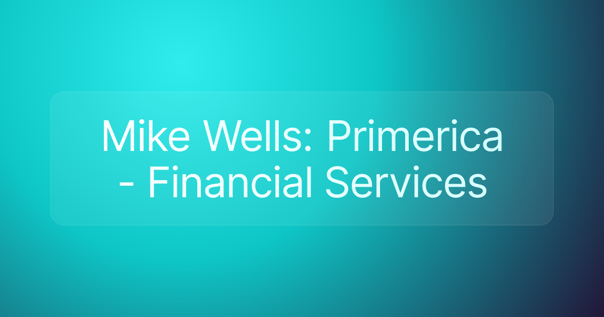 Mike Wells: Primerica - Financial Services