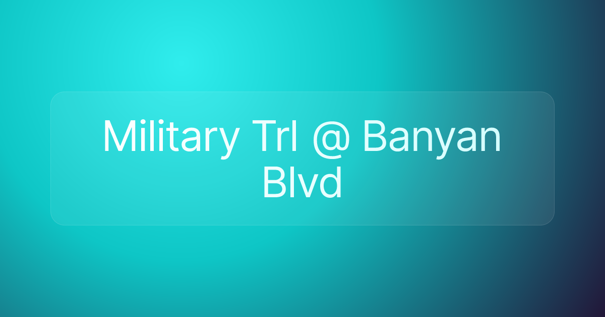 Military Trl @ Banyan Blvd