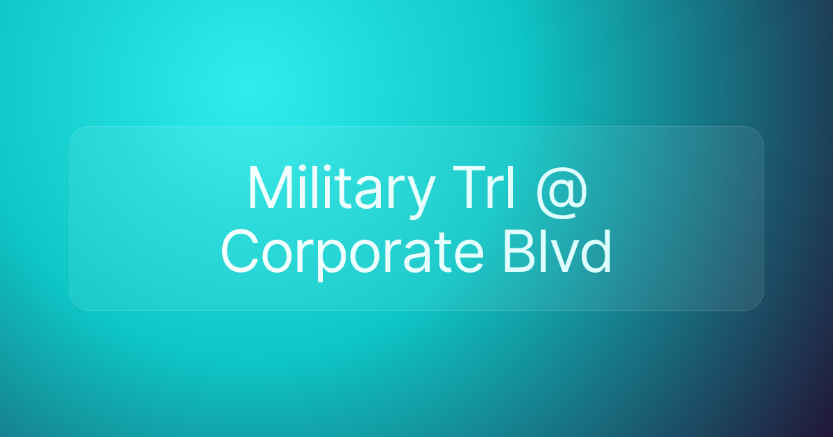 Military Trl @ Corporate Blvd