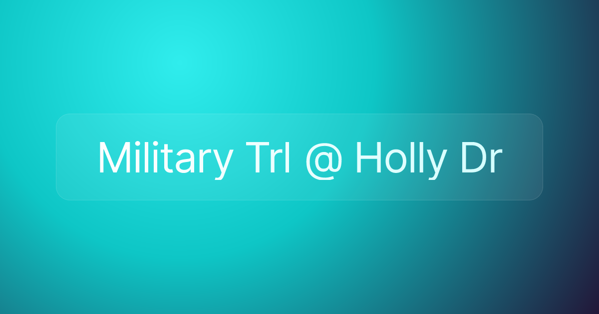 Military Trl @ Holly Dr