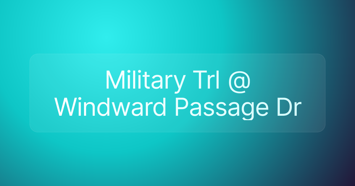 Military Trl @ Windward Passage Dr