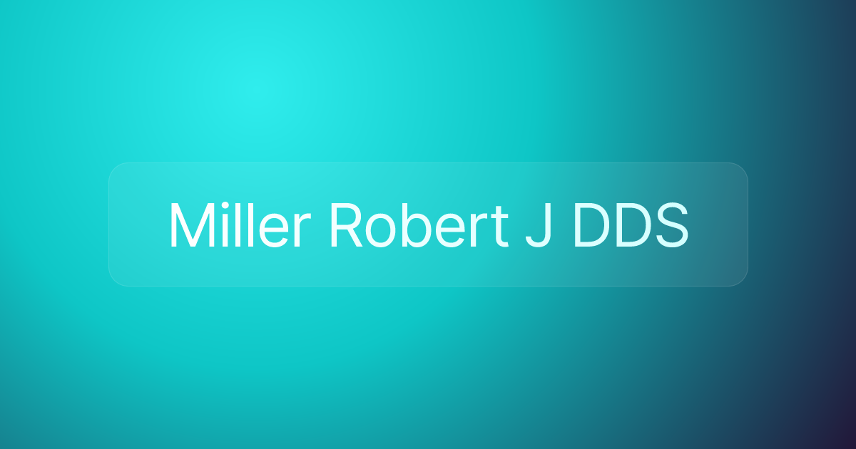 Miller Robert J DDS