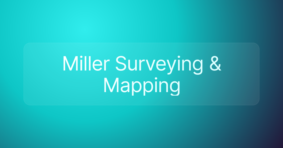 Miller Surveying & Mapping