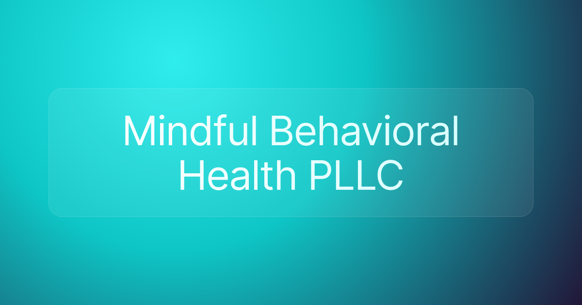Mindful Behavioral Health PLLC