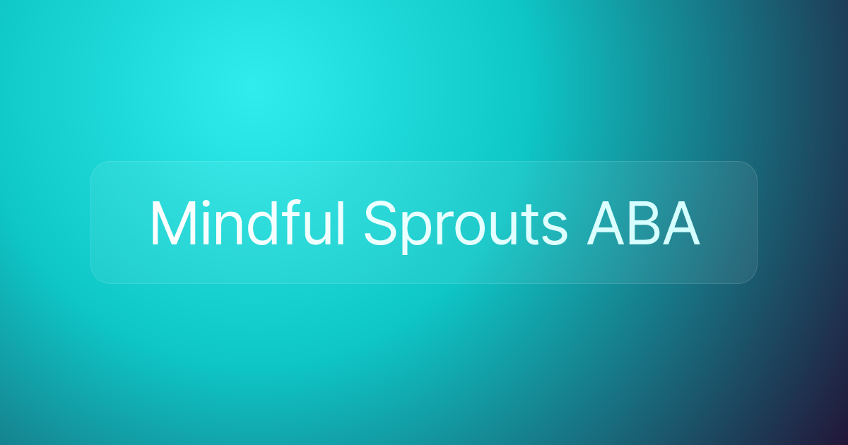 Mindful Sprouts ABA